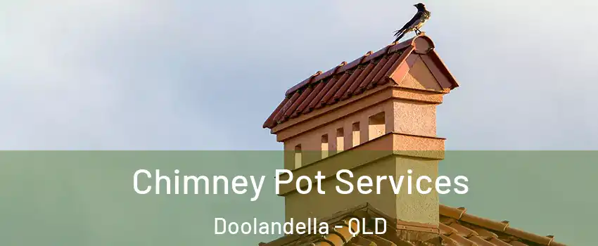 Chimney Pot Services Doolandella - QLD