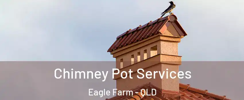Chimney Pot Services Eagle Farm - QLD
