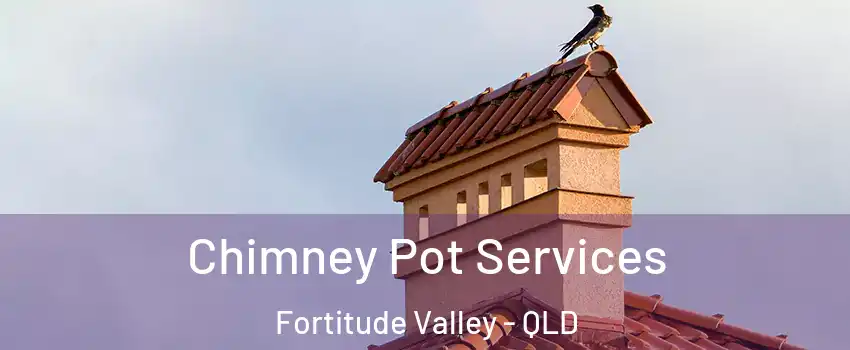 Chimney Pot Services Fortitude Valley - QLD