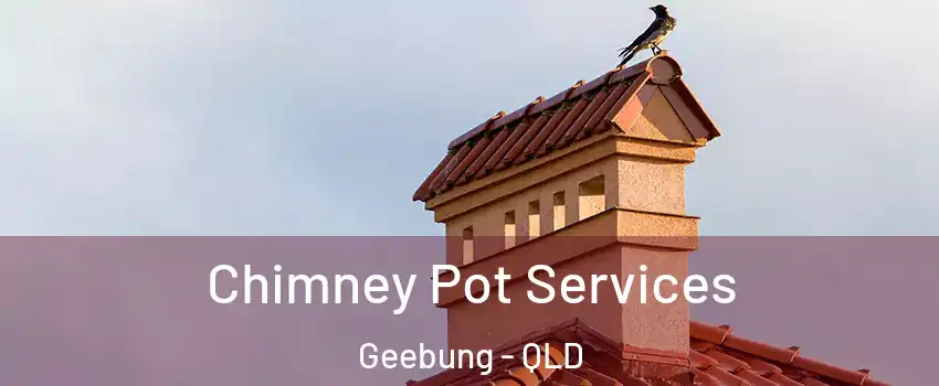 Chimney Pot Services Geebung - QLD