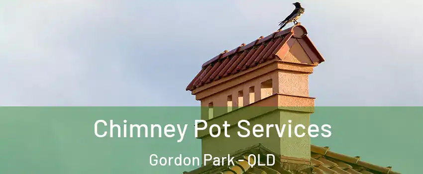 Chimney Pot Services Gordon Park - QLD
