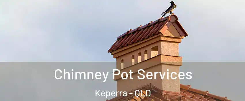Chimney Pot Services Keperra - QLD