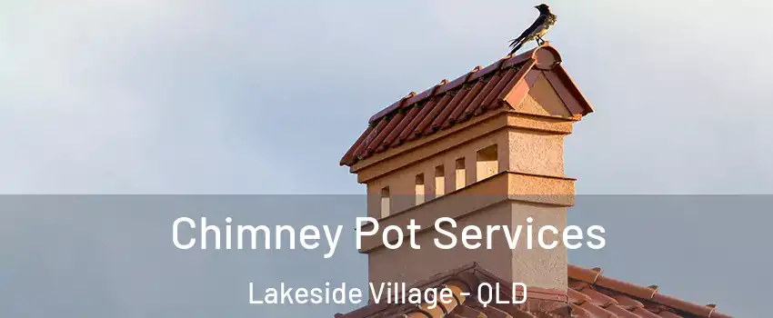 Chimney Pot Services Lakeside Village - QLD