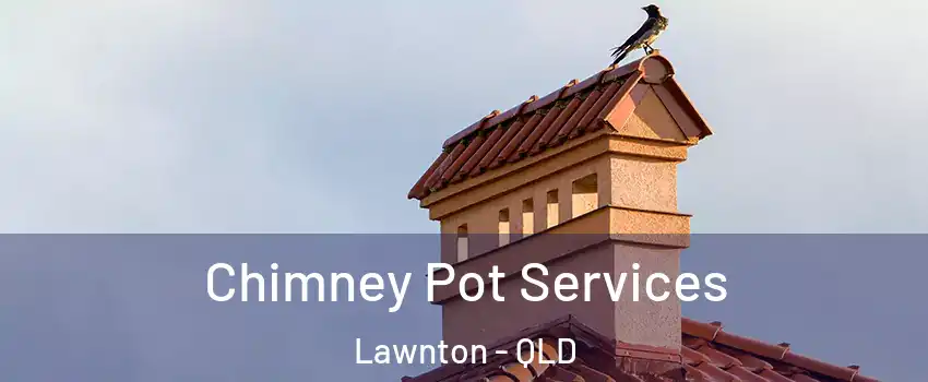 Chimney Pot Services Lawnton - QLD