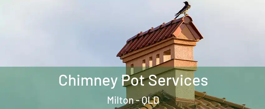 Chimney Pot Services Milton - QLD