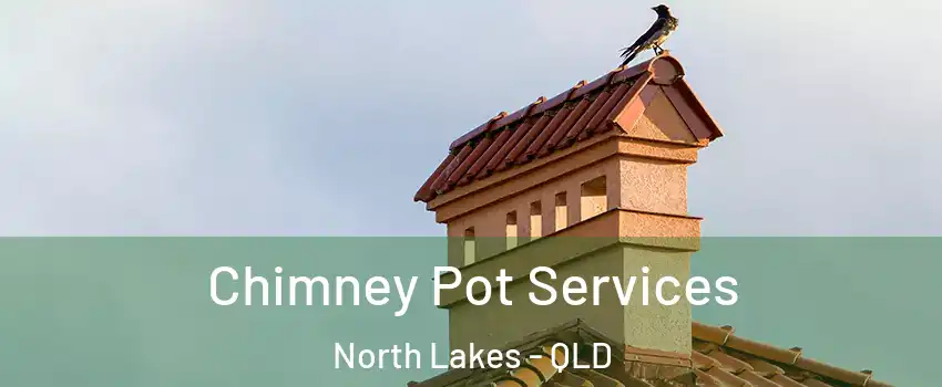 Chimney Pot Services North Lakes - QLD