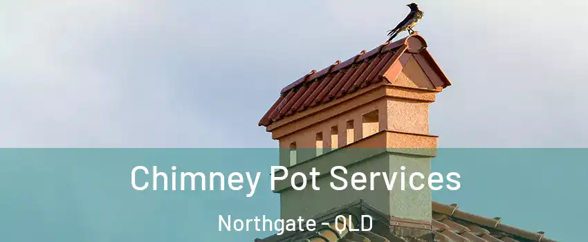 Chimney Pot Services Northgate - QLD