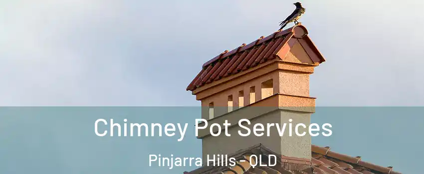 Chimney Pot Services Pinjarra Hills - QLD