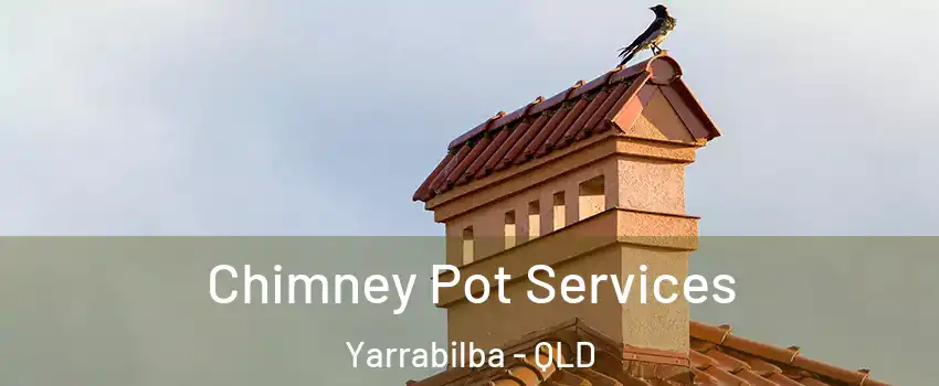 Chimney Pot Services Yarrabilba - QLD