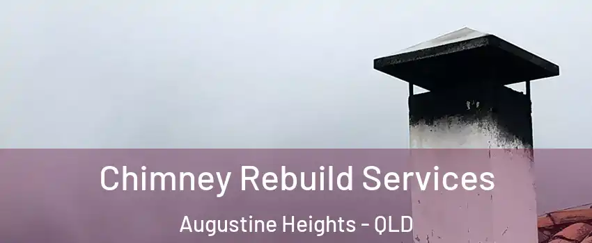 Chimney Rebuild Services Augustine Heights - QLD