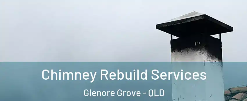 Chimney Rebuild Services Glenore Grove - QLD