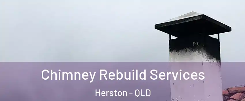 Chimney Rebuild Services Herston - QLD