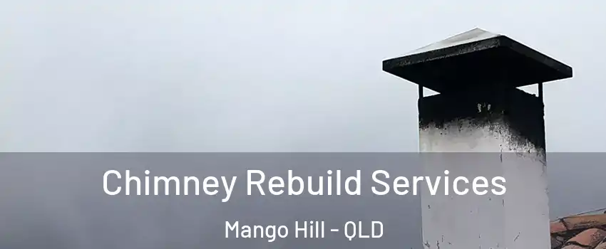 Chimney Rebuild Services Mango Hill - QLD