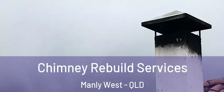 Chimney Rebuild Services Manly West - QLD