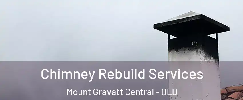 Chimney Rebuild Services Mount Gravatt Central - QLD