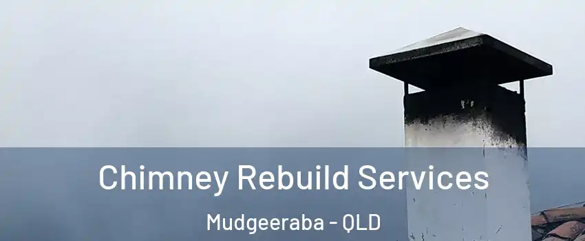 Chimney Rebuild Services Mudgeeraba - QLD