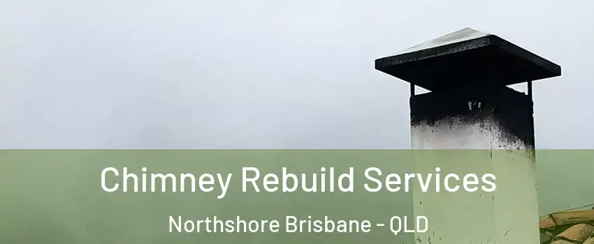 Chimney Rebuild Services Northshore Brisbane - QLD
