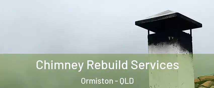 Chimney Rebuild Services Ormiston - QLD