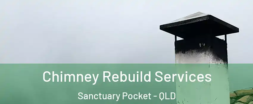 Chimney Rebuild Services Sanctuary Pocket - QLD