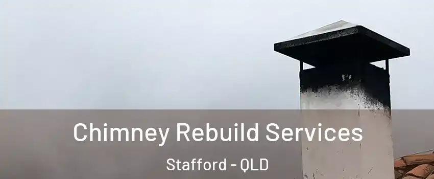Chimney Rebuild Services Stafford - QLD