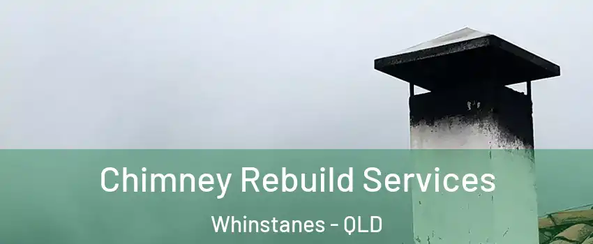 Chimney Rebuild Services Whinstanes - QLD