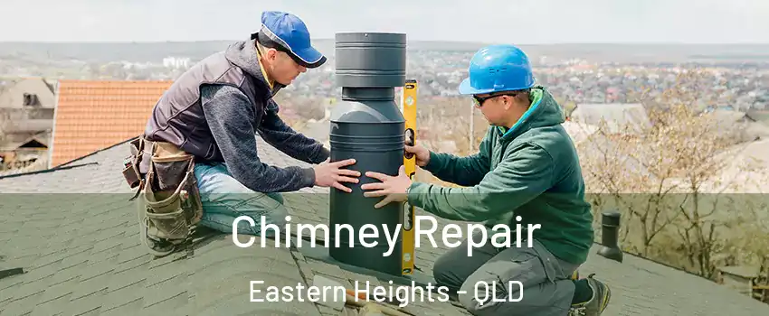 Chimney Repair Eastern Heights - QLD