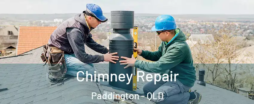 Chimney Repair Paddington - QLD