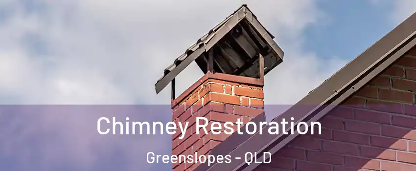 Chimney Restoration Greenslopes - QLD