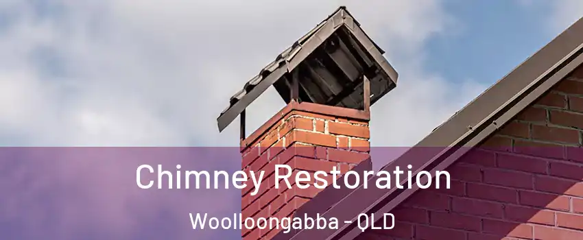 Chimney Restoration Woolloongabba - QLD
