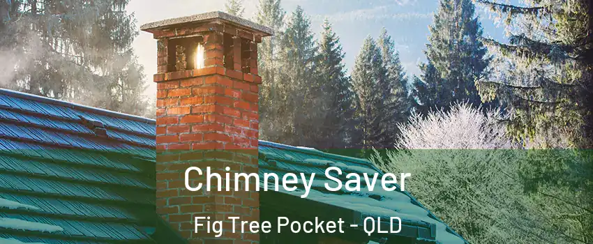 Chimney Saver Fig Tree Pocket - QLD
