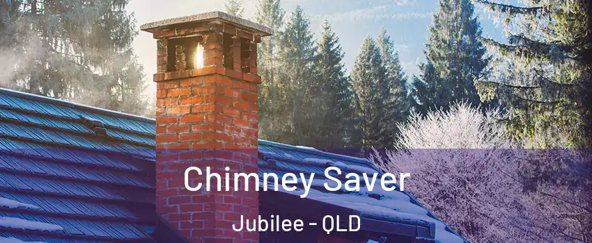 Chimney Saver Jubilee - QLD