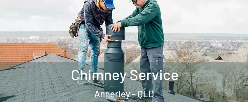 Chimney Service Annerley - QLD