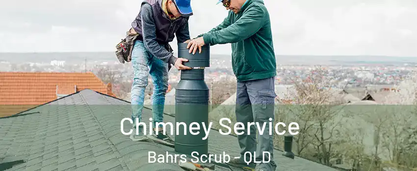 Chimney Service Bahrs Scrub - QLD