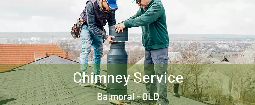 Chimney Service Balmoral - QLD
