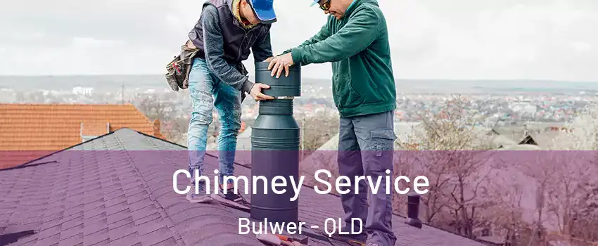 Chimney Service Bulwer - QLD