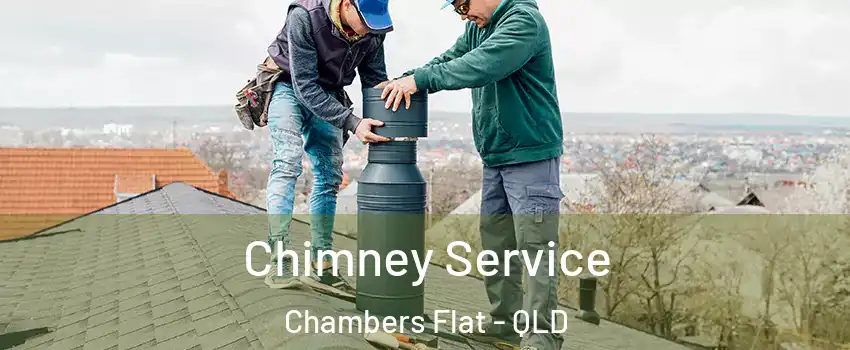 Chimney Service Chambers Flat - QLD