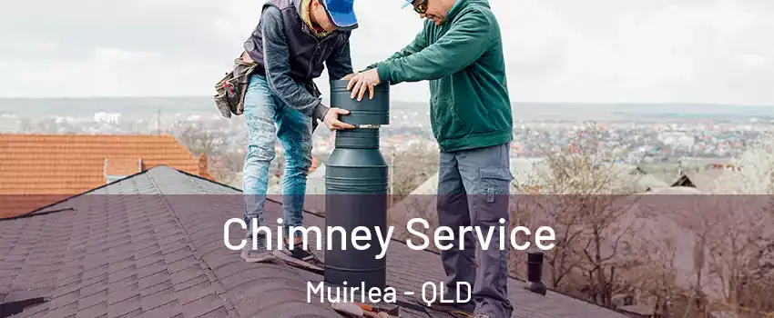 Chimney Service Muirlea - QLD