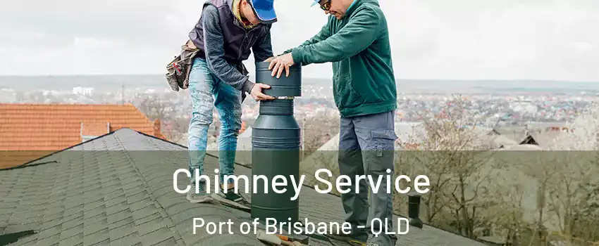 Chimney Service Port of Brisbane - QLD