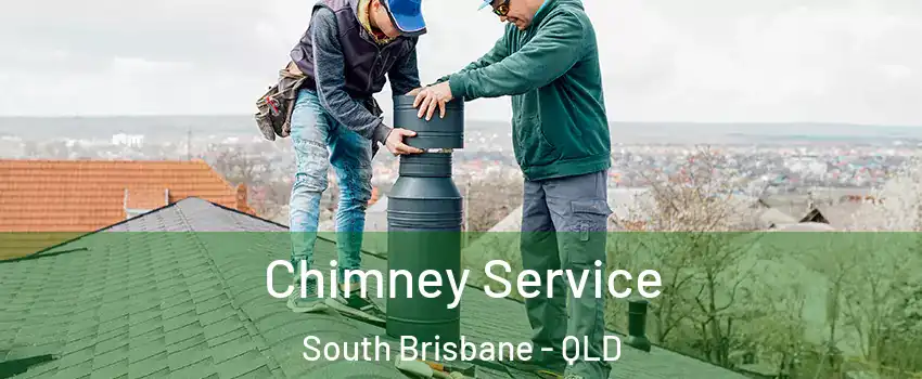 Chimney Service South Brisbane - QLD