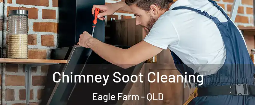 Chimney Soot Cleaning Eagle Farm - QLD
