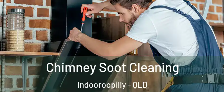 Chimney Soot Cleaning Indooroopilly - QLD
