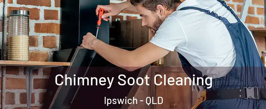 Chimney Soot Cleaning Ipswich - QLD