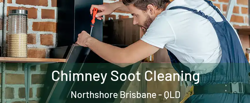 Chimney Soot Cleaning Northshore Brisbane - QLD