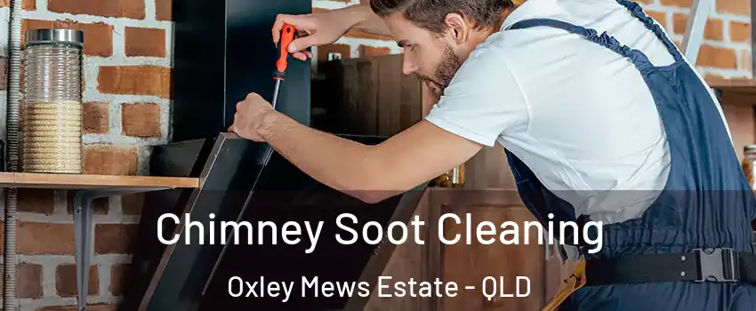 Chimney Soot Cleaning Oxley Mews Estate - QLD