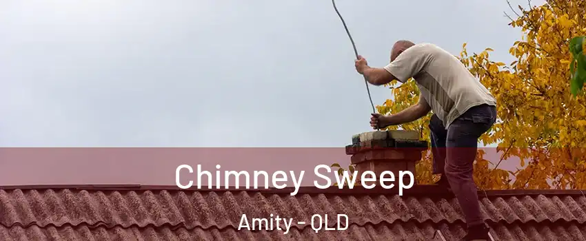 Chimney Sweep Amity - QLD