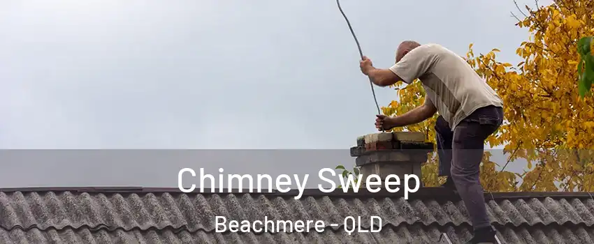 Chimney Sweep Beachmere - QLD