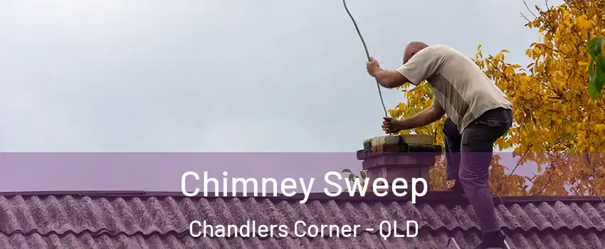 Chimney Sweep Chandlers Corner - QLD