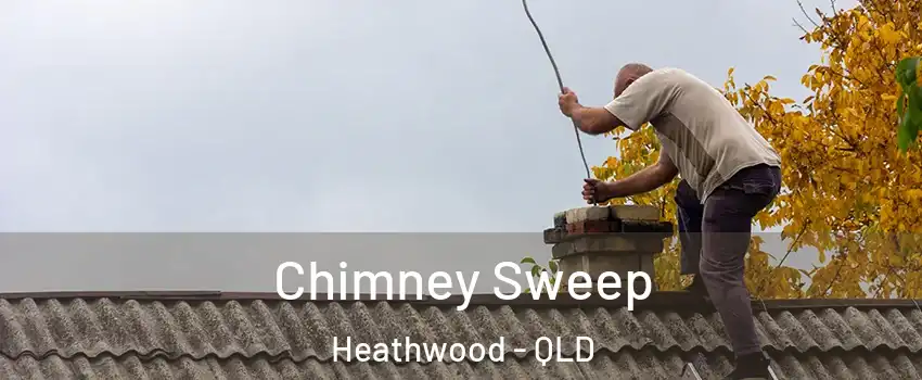 Chimney Sweep Heathwood - QLD