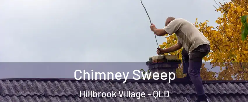 Chimney Sweep Hillbrook Village - QLD