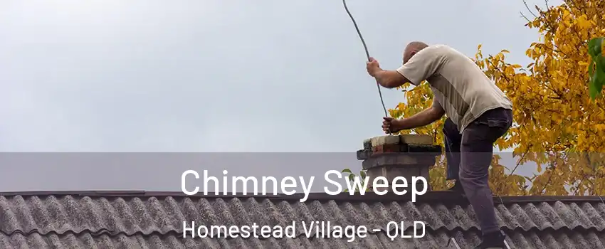 Chimney Sweep Homestead Village - QLD